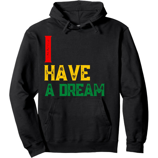 I Have A Dream MLK Day Day Strength To Love Pullover Hoodie Men'S and Women'S Gifts - Men'S Hoodies 250g 50% Cotton+50% terylene
